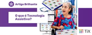 Leia mais sobre o artigo Tecnologia Assistiva: Inovações para Pessoas com Deficiência